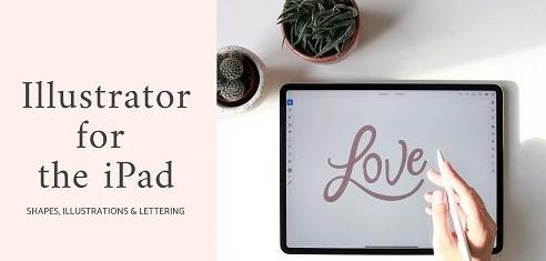 Illustrator for the iPad. Create shapes, a floral illustration & lettering