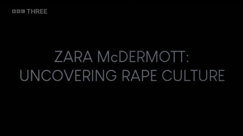 BBC - Uncovering Rape Culture (2021)