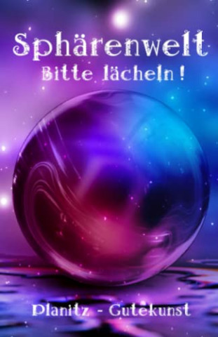 Sonja Planitz & Laurence Gutekunst - Sph&auml;renwelt - Buch 1