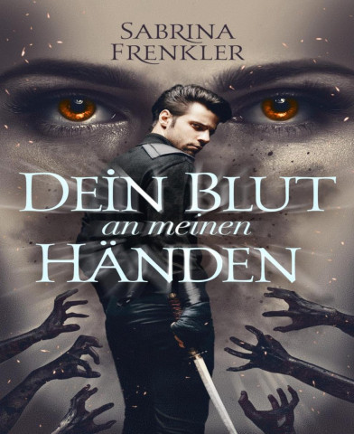 Sabrina Frenkler - Dein Blut an meinen H&auml;nden