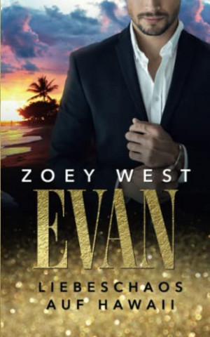 Zoey West - Evan Liebeschaos auf Hawaii