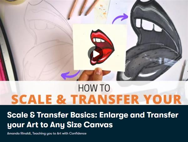 Scale & Transfer Basics Enlarge and Transfer your Art to Any Size Canvas