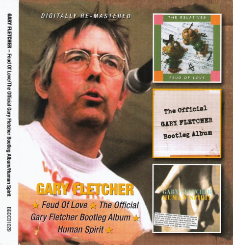 Gary Fletcher - Feud Of Love / The Official Gary Fletcher Bootleg Album / Human Spirit (2013) 2CD Lossless