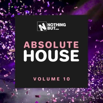 VA - Nothing But... Absolute House, Vol. 10 (2021) (MP3)