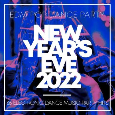 VA - New Year's Eve 2022 - EDM Pop Dance Party - 36 Electronic Dance Music Party Hits (2021) (MP3)