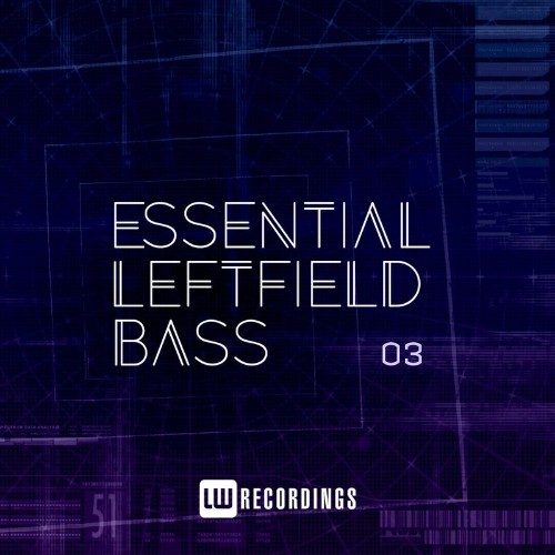 VA - Essential Leftfield Bass, Vol. 03 (2021) (MP3)