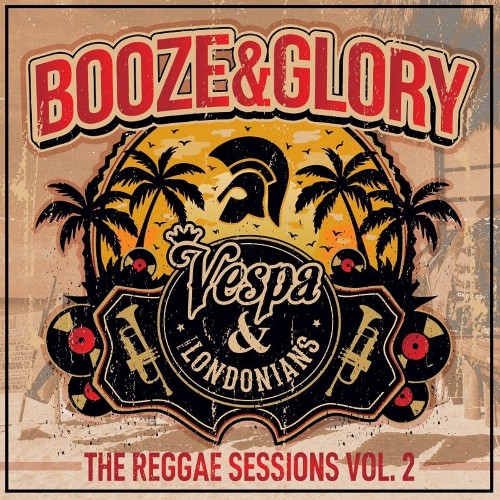 Booze & Glory, Vespa & The Londonians - The Reggae Sessions, Vol. 2 (2021)