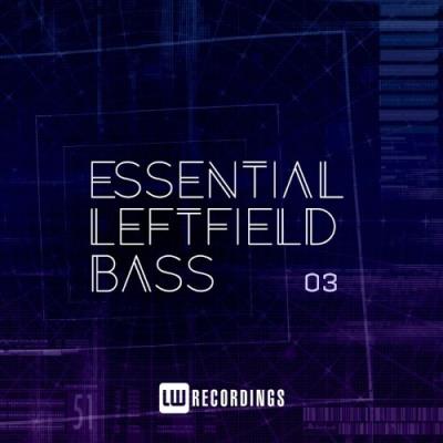 VA - Essential Leftfield Bass, Vol. 03 (2021) (MP3)