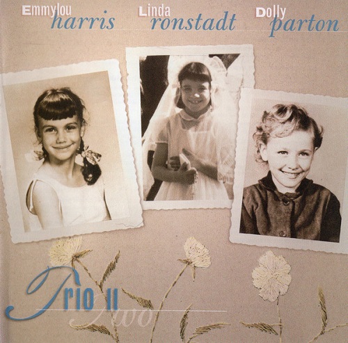 Emmylou Harris, Linda Ronstadt, Dolly Parton - Trio II (1999)
