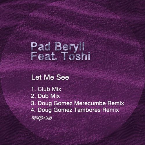 Pad Beryll, TOSHI, Doug Gomez - Let Me See (2021)