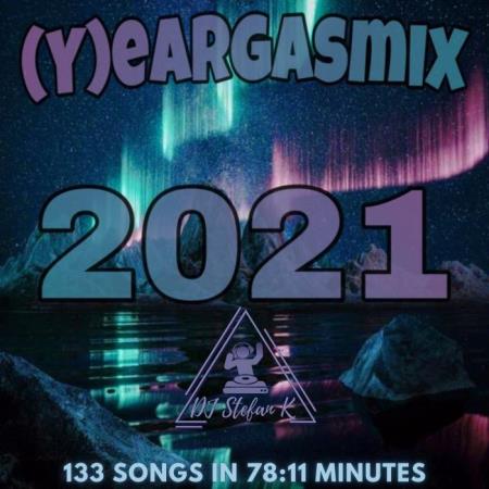 (Y)eargasmix 2021 (Mixed By Stefan K) (2021)