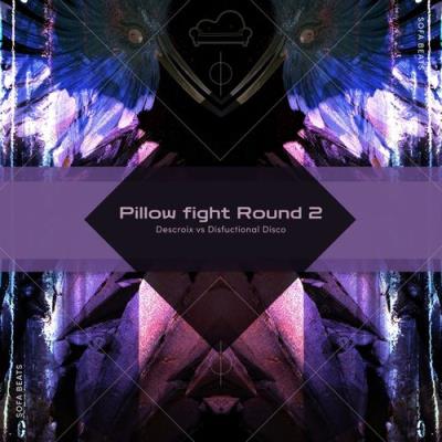 VA - Pillow Fight Round 2 (Descroix Vs Disfuctional Disco) (2021) (MP3)