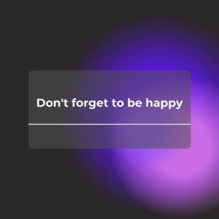 Don''t forget to be happy (2021)