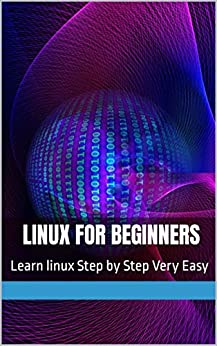 Linux for Beginners: Learn linux Step by Step Very Easy