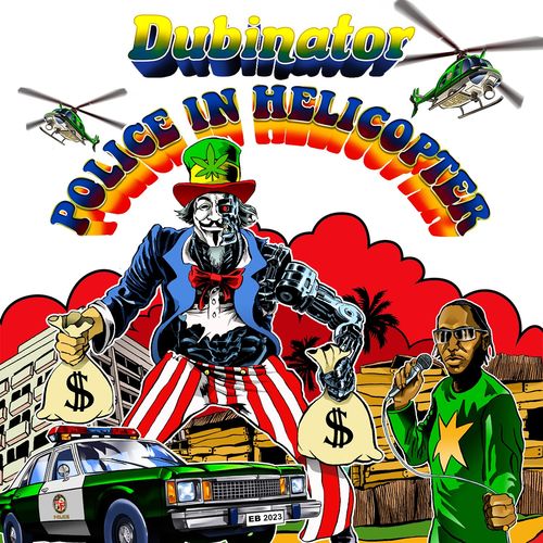 Dubinator - Police In Helicopter (2021)