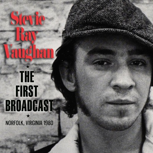 Stevie Ray Vaughan - The First Broadcast [Live] (2021)
