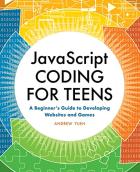 Скачать JavaScript Coding for Teens: A Beginner's Guide to Developing Websites and Games