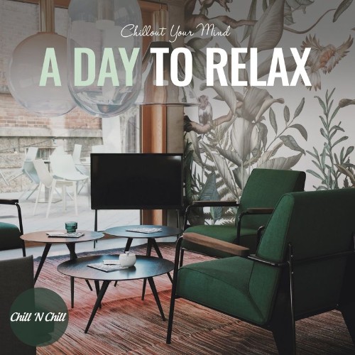 VA - A Day to Relax: Chillout Your Mind (2021) (MP3)