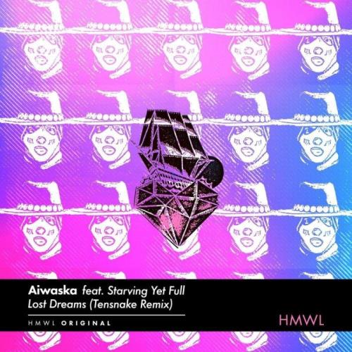 AIWASKA feat. Starving Yet Full - Lost Dream (Tensnake Remix) (2021)