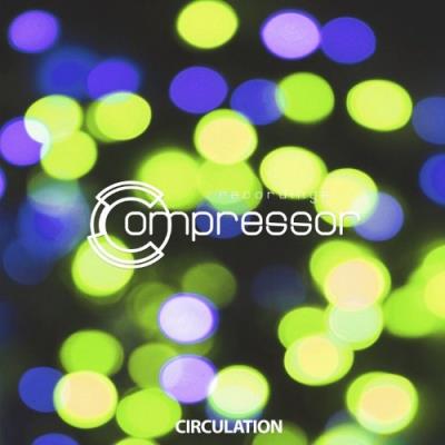 VA - Compressor Recordings - Circulation (2021) (MP3)