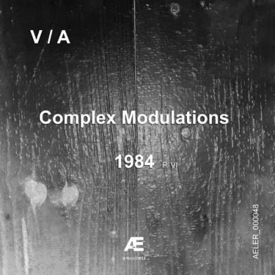 VA - Complex Modulations 1984, Pt. VI (2021) (MP3)
