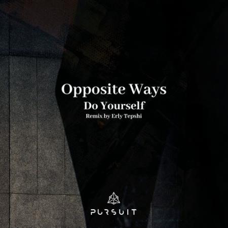 Opposite Ways - Do Yourself (2021)