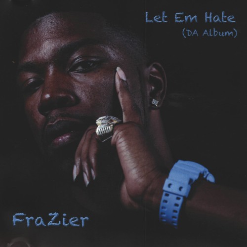 VA - Frazier Formerly Known As Frazier Boy - Let Em Hate Da Album (2021) (MP3)