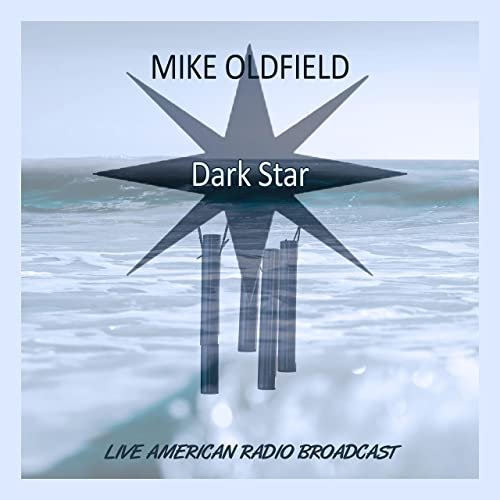 Mike Oldfield  Dark Star  Live American Radio Broadcast (2021)