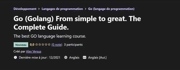 Go (Golang) From Simple to Great The Complete Guide