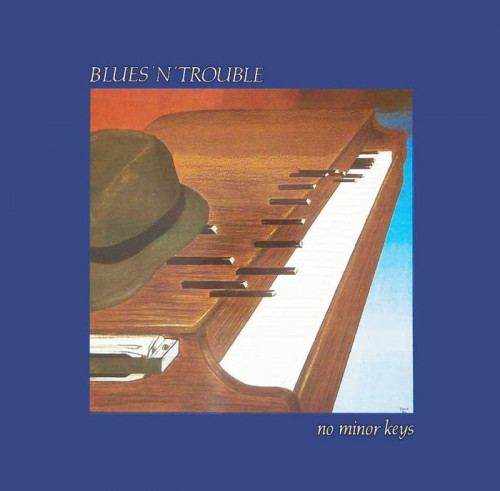 Blues 'N' Trouble - 1986 - No Minor Keys (Vinyl-Rip) [lossless]