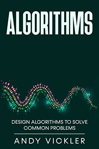 Algorithms Design Algorithms to Solve Common Problems