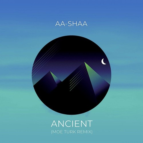 VA - AA-Shaa - Ancient (Moe Turk Remix) (2021) (MP3)