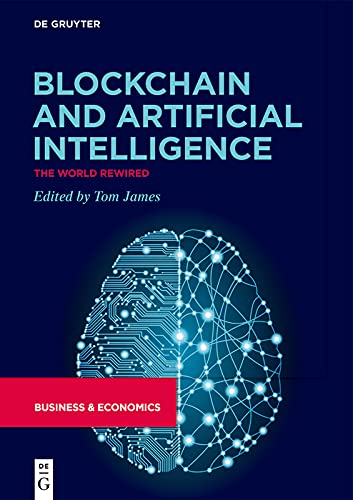 Blockchain and Artificial Intelligence The World Rewired