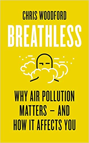 Breathless Why Air Pollution Matters - And How It Affects You
