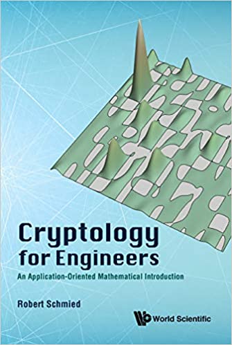 Cryptology For Engineers An Application-oriented Mathematical Introduction