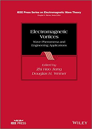 Electromagnetic Vortices Wave Phenomena and Engineering Applications