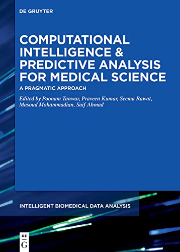 Computational Intelligence and Predictive Analysis for Medical Science A Pragmatic Approach