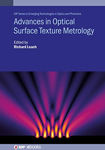 Advances in Optical Surface Texture Metrology (IOP Series in Emerging Technologies in Optics and Photonics)