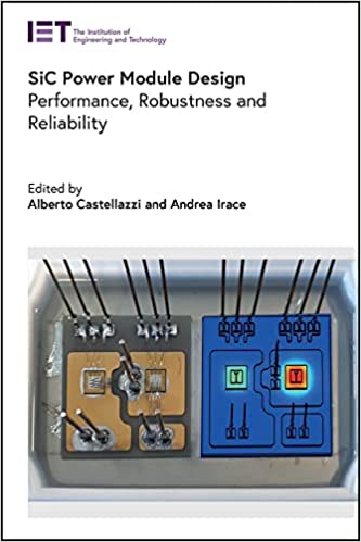 SiC Power Module Design Performance, robustness and reliability (Energy Engineering)