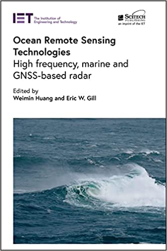 Ocean Remote Sensing Technologies High frequency, marine and GNSS-based radar (Radar, Sonar and Navigation)
