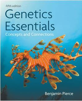 Genetics Essentials Concepts and Connections, 5th Edition