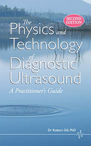 The Physics and Technology of Diagnostic Ultrasound A Practitioner's Guide, 2nd Edition
