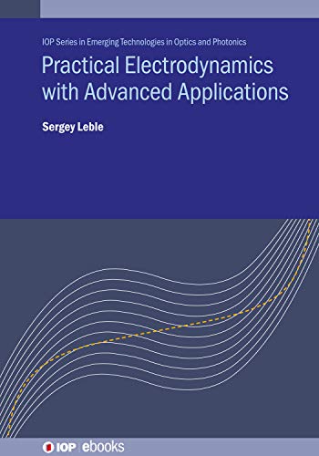 Practical Electrodynamics with Advanced Applications