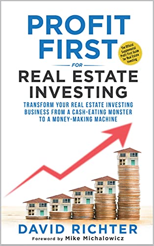 Profit First for Real Estate Investing Transform Your Real Estate Investing Business
