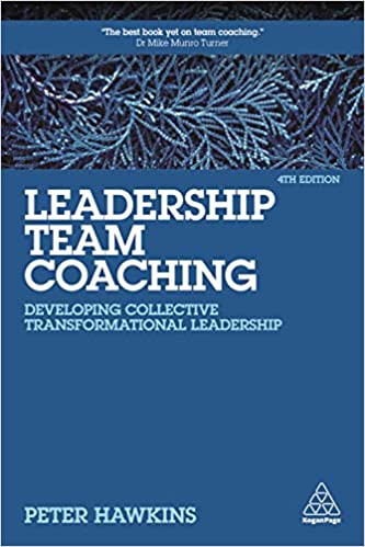 Leadership Team Coaching Developing Collective Transformational Leadership, 4th Edition