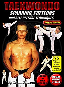 Taekwondo Sparring, Patterns and Self Defense Techniques (Special Edition) 8 Tae Geuk Patterns, Developmental Stretching