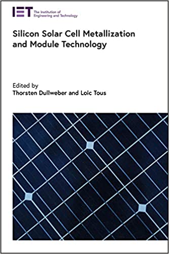 Silicon Solar Cell Metallization and Module Technology (Energy Engineering)