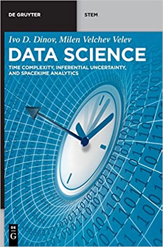 Data Science Time Complexity, Inferential Uncertainty, and Spacekime Analytics (de Gruyter Stem)
