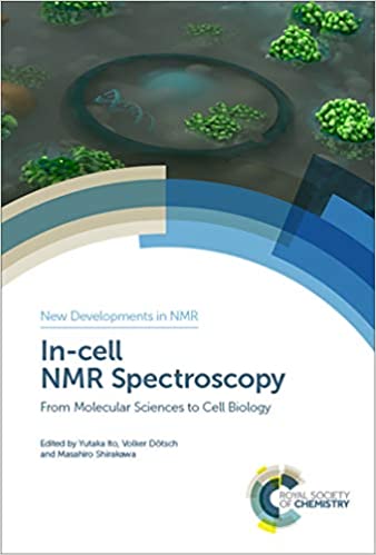 In-cell NMR Spectroscopy From Molecular Sciences to Cell Biology