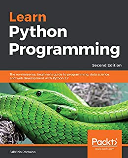 Learn Python Programming The no-nonsense, beginner's guide to programming, data science, and web development with Python